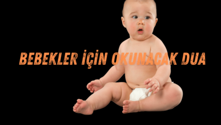 Bebekler İçin Okunacak Dua