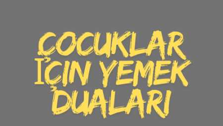 Çocuklar İçin Yemek Duaları