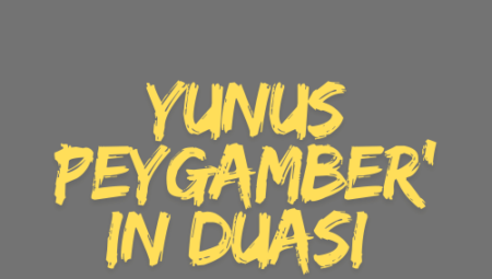 Yunus Peygamber’in Duası