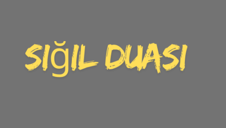 Siğil duası – Nasıl Geçer ? Tedavisi